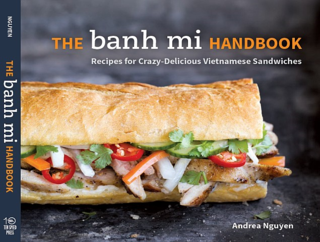 The Banh Mi Handbook by Andrea Nguyen